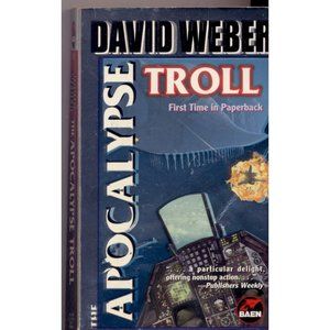 THE APOCALYPSE TROLL, David Weber, PB, "nonstop (SciFi) action that's well execu